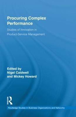 Procuring Complex Performance: Studies of Innovation in Product-Service Management - cover