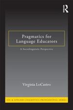 Pragmatics for Language Educators: A Sociolinguistic Perspective
