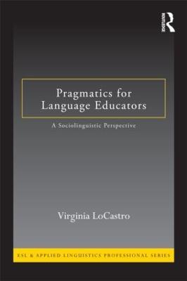 Pragmatics for Language Educators: A Sociolinguistic Perspective - Virginia LoCastro - cover