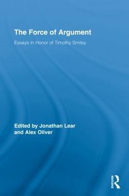 The Force of Argument: Essays in Honor of Timothy Smiley - cover