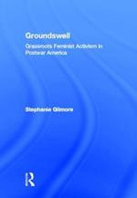 Groundswell: Grassroots Feminist Activism in Postwar America