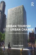 Urban Tourism and Urban Change: Cities in a Global Economy