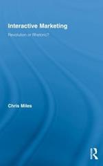 Interactive Marketing: Revolution or Rhetoric?