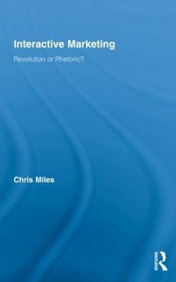 Interactive Marketing: Revolution or Rhetoric? - Christopher Miles - cover