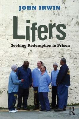 Lifers: Seeking Redemption in Prison - John Irwin - cover