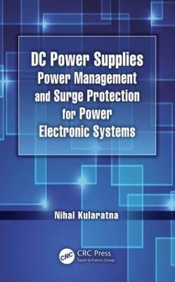 DC Power Supplies: Power Management and Surge Protection for Power Electronic Systems - Nihal Kularatna - cover