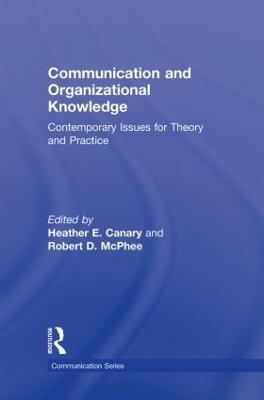 Communication and Organizational Knowledge: Contemporary Issues for Theory and Practice - cover