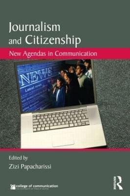 Journalism and Citizenship: New Agendas in Communication - cover