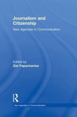 Journalism and Citizenship: New Agendas in Communication - cover