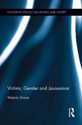 Victims, Gender and Jouissance - Victoria Grace - cover