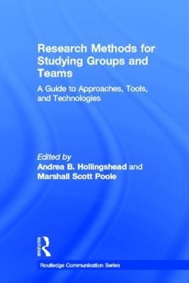 Research Methods for Studying Groups and Teams: A Guide to Approaches, Tools, and Technologies - cover