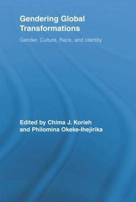 Gendering Global Transformations: Gender, Culture, Race, and Identity - cover