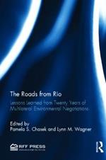 The Roads from Rio: Lessons Learned from Twenty Years of Multilateral Environmental Negotiations