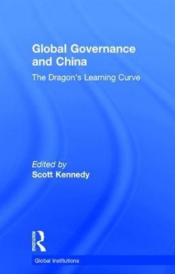 Global Governance and China: The Dragon’s Learning Curve - cover