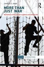 More Than Just War: Narratives of the Just War and Military Life