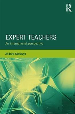 Expert Teachers: An international perspective - Andrew Goodwyn - cover