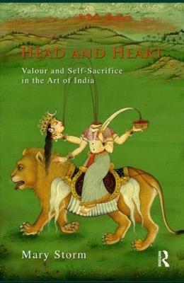 Head and Heart: Valour and Self-Sacrifice in the Art of India - Mary Storm - cover