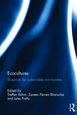 Ecocultures: Blueprints for Sustainable Communities - cover