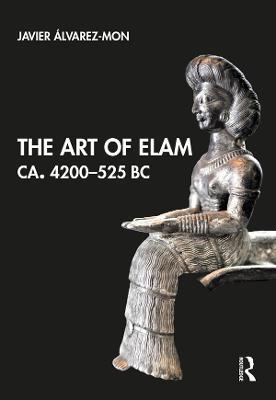 The Art of Elam CA. 4200-525 BC - Javier Alvarez-Mon - cover
