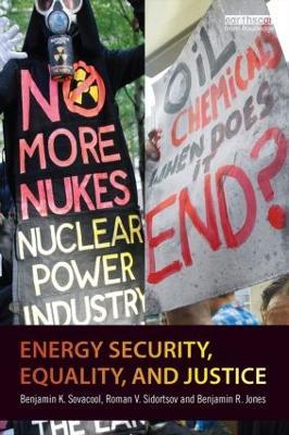 Energy Security, Equality and Justice - Benjamin K. Sovacool,Roman V. Sidortsov,Benjamin R. Jones - cover