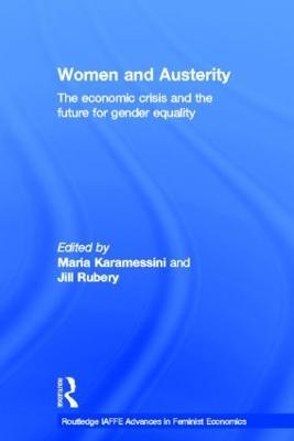 Women and Austerity: The Economic Crisis and the Future for Gender Equality - cover