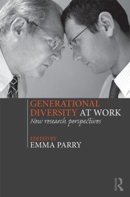 Generational Diversity at Work: New Research Perspectives - Emma Parry - cover