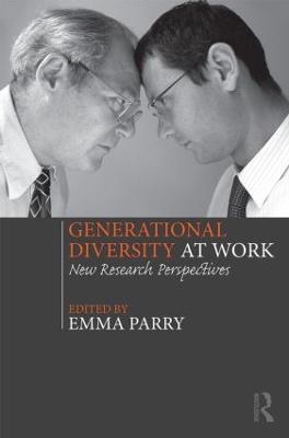 Generational Diversity at Work: New Research Perspectives - Emma Parry - cover