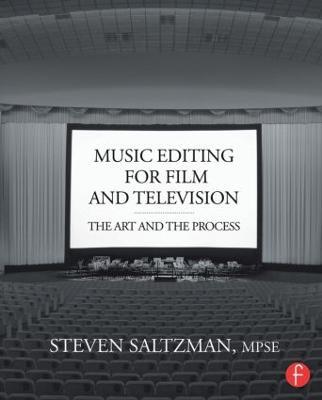 Music Editing for Film and Television: The Art and the Process - Steven Saltzman - cover