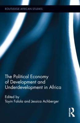 The Political Economy of Development and Underdevelopment in Africa - cover
