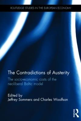 The Contradictions of Austerity: The Socio-Economic Costs of the Neoliberal Baltic Model - cover