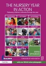 The Nursery Year in Action: Following children's interests through the year