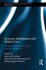 Economic Development and Global Crisis: The Latin American Economy in Historical Perspective