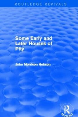 Some Early and Later Houses of Pity (Routledge Revivals) - John Hobson - cover