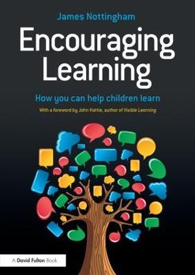 Encouraging Learning: How you can help children learn - James Nottingham - cover
