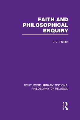 Faith and Philosophical Enquiry - D.Z. Phillips - cover