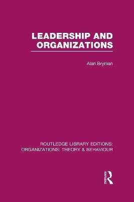 Leadership and Organizations (RLE: Organizations) - cover
