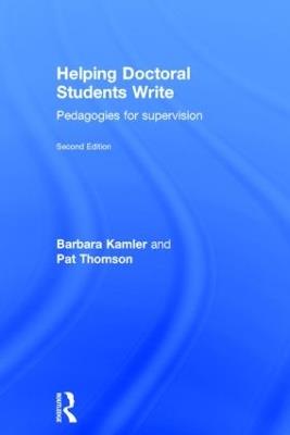 Helping Doctoral Students Write: Pedagogies for supervision - Barbara Kamler,Pat Thomson - cover