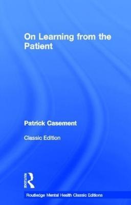 On Learning from the Patient - Patrick Casement - cover