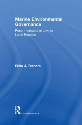 Marine Environmental Governance: From International Law to Local Practice - Erika Techera - cover