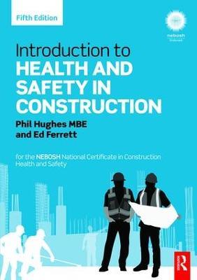 Introduction to Health and Safety in Construction: for the NEBOSH National Certificate in Construction Health and Safety - Phil Hughes,Ed Ferrett - cover