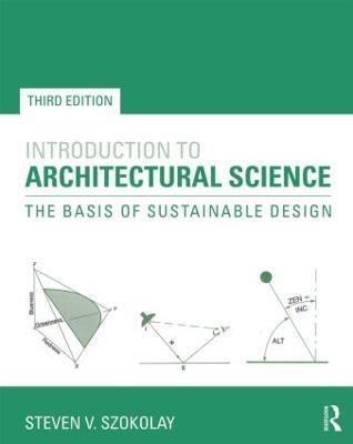 Introduction to Architectural Science: The Basis of Sustainable Design - Steven Szokolay - cover
