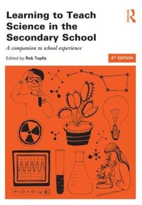 Learning to Teach Science in the Secondary School: A companion to school experience - cover