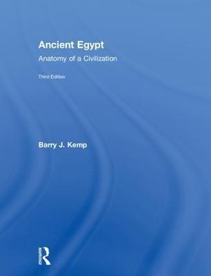 Ancient Egypt: Anatomy of a Civilization - Barry J. Kemp - cover