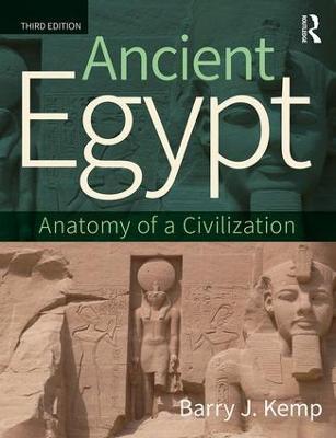 Ancient Egypt: Anatomy of a Civilization - Barry J. Kemp - cover
