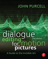 Dialogue Editing for Motion Pictures: A Guide to the Invisible Art