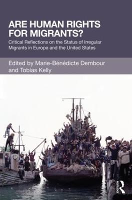 Are Human Rights for Migrants?: Critical Reflections on the Status of Irregular Migrants in Europe and the United States - cover