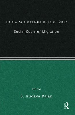 India Migration Report 2013: Social Costs of Migration - cover