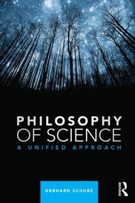 Philosophy of Science: A Unified Approach - Gerhard Schurz - cover