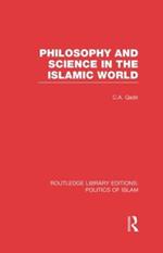 Philosophy and Science in the Islamic World (RLE Politics of Islam)