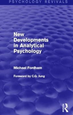 New Developments in Analytical Psychology (Psychology Revivals) - Michael Fordham - cover